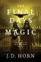 [Witches of New Orleans 03] • J.D. Horn - 03 The Final Days of Magic